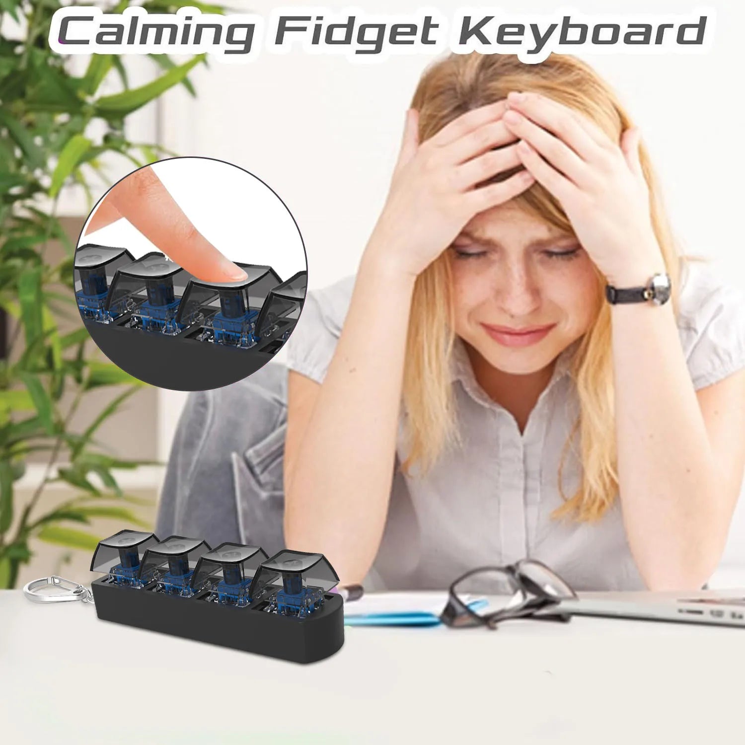 A stressed woman sits at her desk, head in hands. Inset: a finger presses the 4Keys Finger Button Anti Stress Toys Mechanical Keyboard Keycaps for office decompression. Text: Calming Fidget Keyboard—perfect gift for kids and adults. Laptop and glasses on desk.