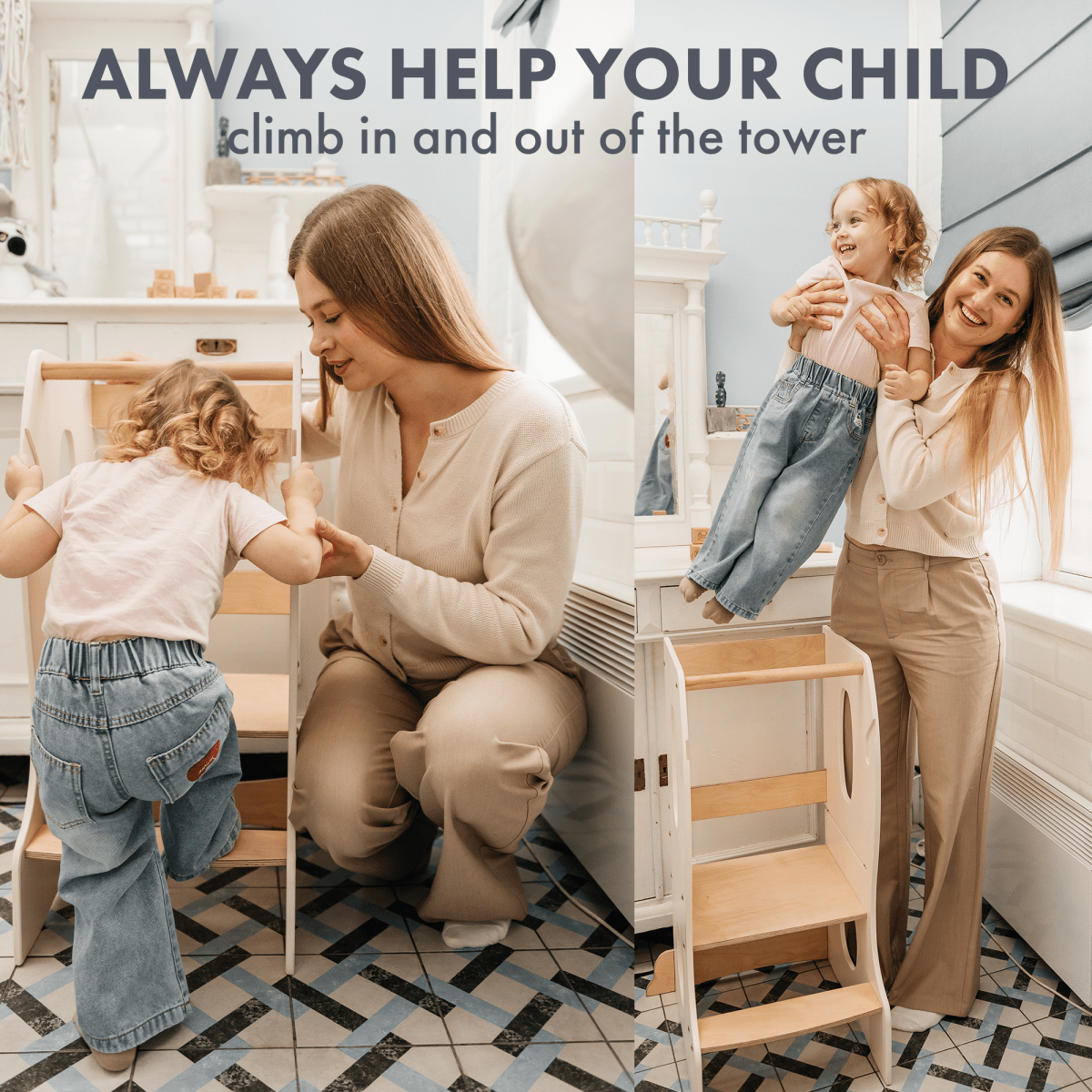 A woman helps a young child climb the Stable Montessori Learning Tower: Wooden Growing Chair - Ivory in the kitchen and lifts her down as they smile. Text reads: ALWAYS HELP YOUR CHILD climb in and out of the tower.